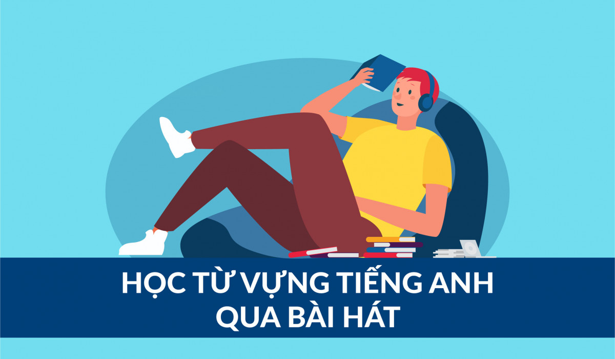 Nên học tiếng Anh qua bài hát như thế nào?