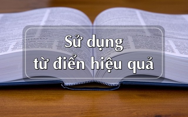 Cách sử dụng từ điển tiếng Anh hiệu quả