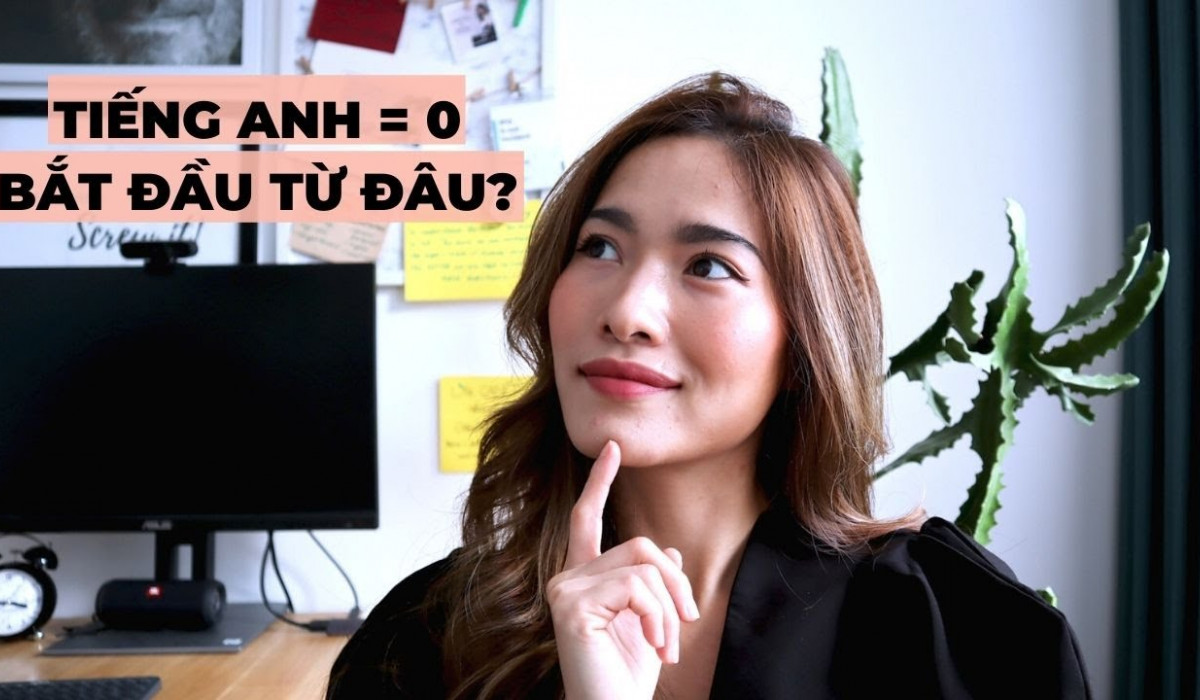 Làm thế nào để tự học tiếng Anh từ con số 0?