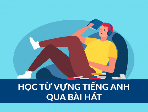 Nên học tiếng Anh qua bài hát như thế nào?