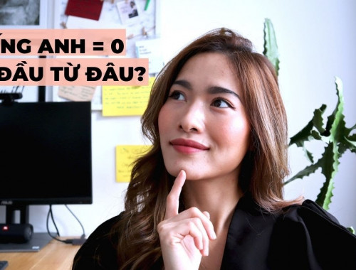 Làm thế nào để tự học tiếng Anh từ con số 0?